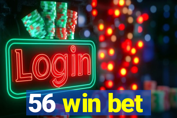 56 win bet